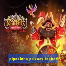 pipokinha privacy leaked